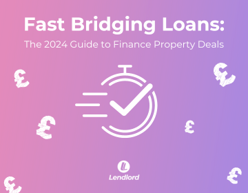 Fast Bridging Loans:The 2024 Guide to Finance Property Deals